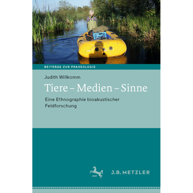 Beiträge Zur Praxeologie / Contributions To Praxeology / Tiere - Medien - Sinne - Judith Willkomm, Gebunden