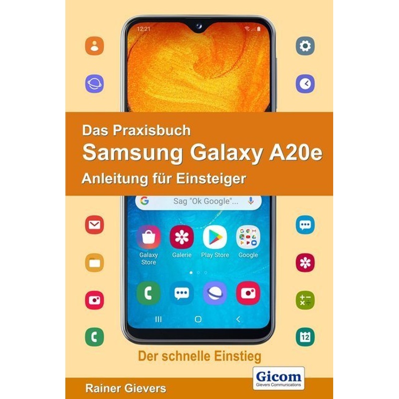 Das Praxisbuch Samsung Galaxy A20e - Anleitung Für Einsteiger - Rainer Gievers, Kartoniert (TB)