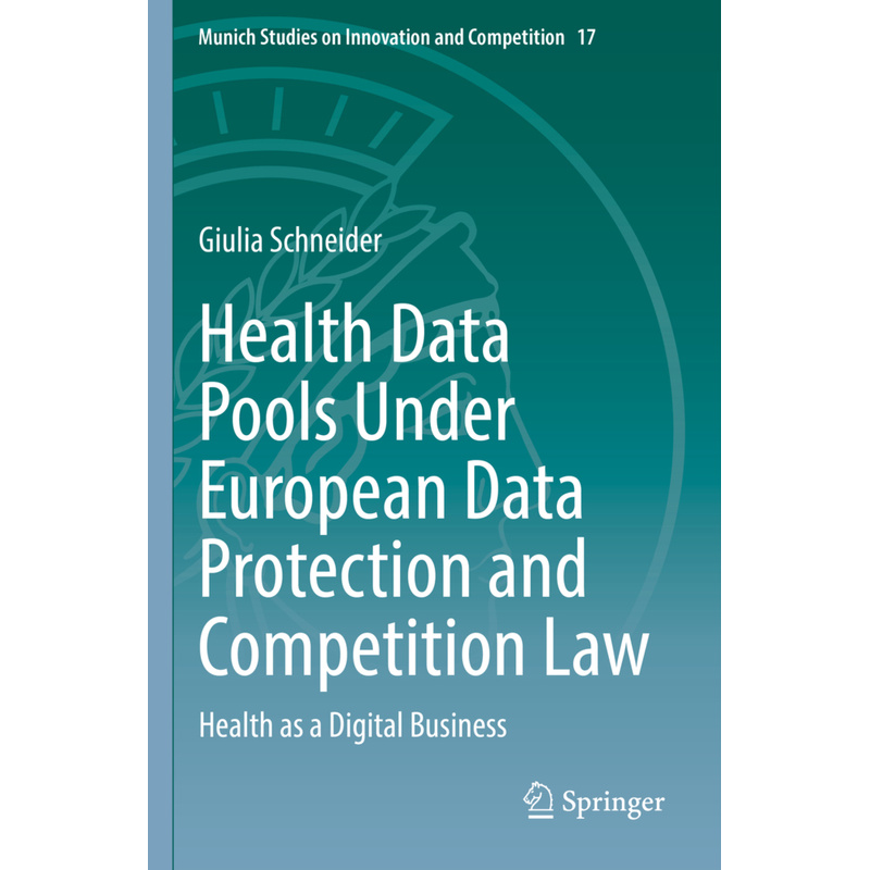 Health Data Pools Under European Data Protection And Competition Law - Giulia Schneider, Kartoniert (TB)