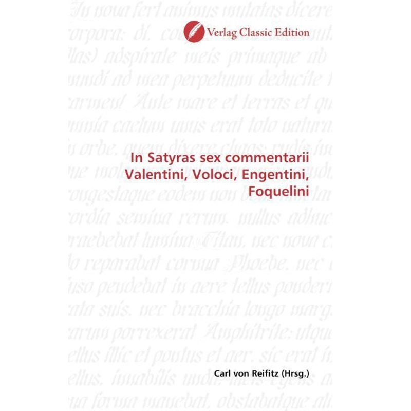 In Satyras Sex Commentarii Valentini, Voloci, Engentini, Foquelini, Kartoniert (TB)