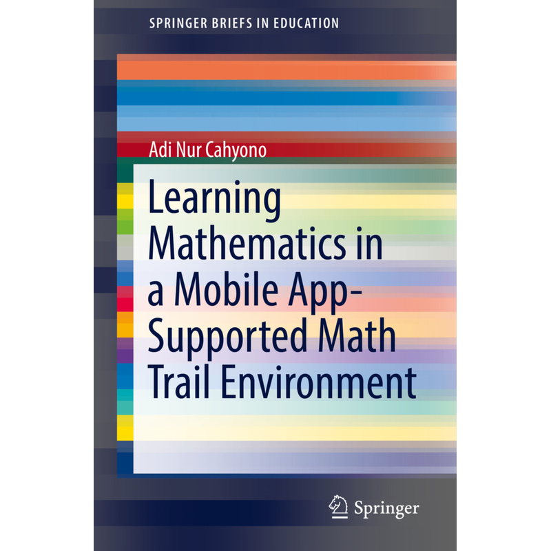 Learning Mathematics In A Mobile App-Supported Math Trail Environment - Adi Nur Cahyono, Kartoniert (TB)