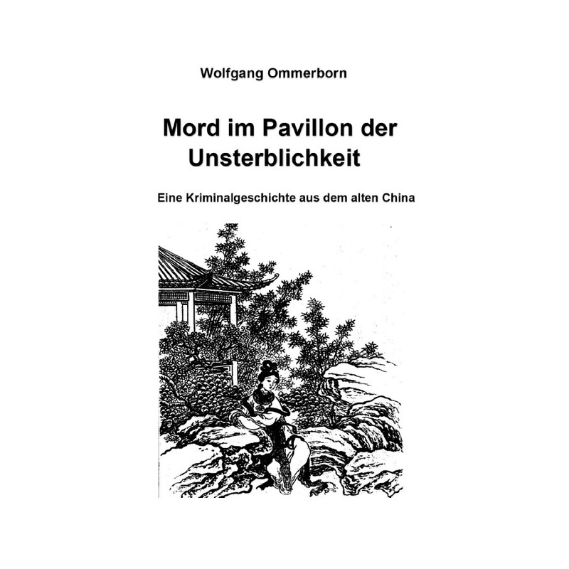 Mord Im Pavillon Der Unsterblichkeit - Wolfgang Ommerborn, Kartoniert (TB)