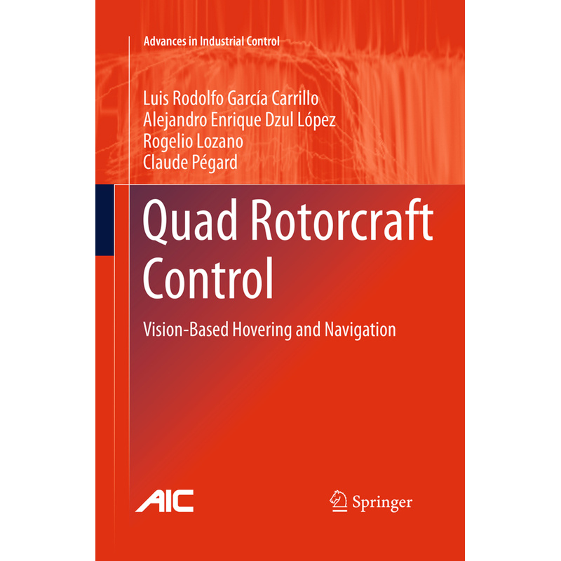 Quad Rotorcraft Control - Luis Rodolfo García Carrillo, Alejandro Enrique Dzul López, Rogelio Lozano, Claude Pégard, Kartoniert (TB)