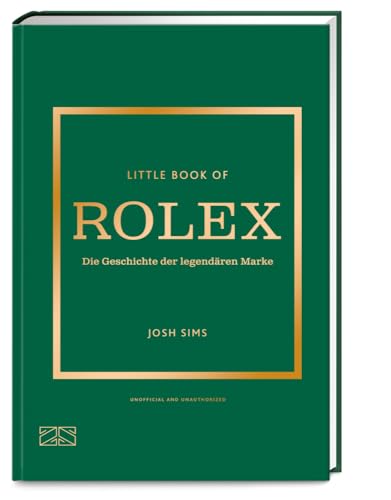 Little Book of Rolex: Die Geschichte der legendären Marke (Die kleine Modebibliothek, Band 12) | Das perfekte Weihnachtsgeschenk für den modebewussten Mann