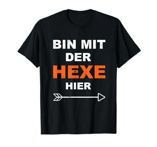 Bin mit der Hexe Lustiges Halloween T-Shirt