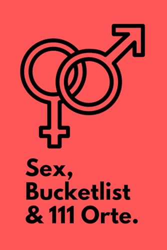 Sex, Bucketlist & 111 Orte: für mehr Nervenkitzel und Abenteuer in eurem Sexualleben