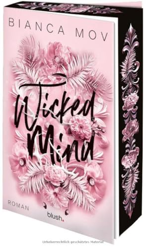 Wicked Mind: Roman - Morally grey, verboten gut und unanständig spicy: die neue Tabu-Romance von SPIEGEL-Bestsellerautorin Bianca Mov! (Wicked Love, Band 1)