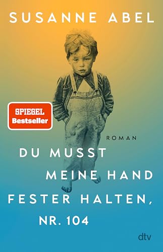 Du musst meine Hand fester halten, Nr. 104: Roman | »Wichtig und herzzerreißend« Elke Heidenreich