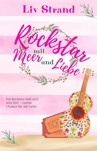 Rockstar mit Meer und Liebe: Ein Küstenroman (Ostsee-Küstenromane)
