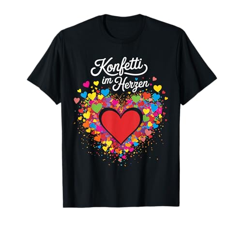 Konfetti Im Herzen Fasching Karneval Kostüm Verkleidet T-Shirt