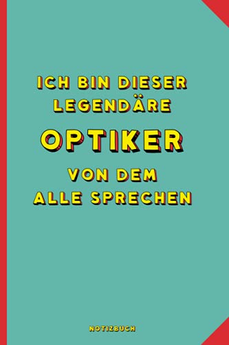 Geschenk für den besten Optiker: Notizbuch als Geschenk für den besten Optiker - A5 / liniert 120 Seiten - Tagebuch | Terminplaner - Geschenkidee ... für Mann zum Abschied als Abschiedsgeschenk