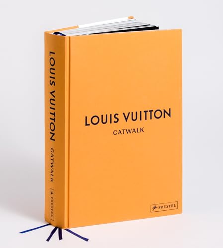 Louis Vuitton Catwalk: Die Kollektionen - Deutsche Ausgabe – In mehr als 1.100 Abbildungen (Catwalk-Reihe, Band 4)