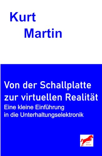 Von der Schallplatte zur virtuellen Realität: Eine kleine Einführung in die Unterhaltungselektronik