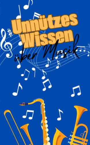 Unnützes Wissen über Musik: Kuriose Fakten über Instrumente, Songs und Musik-Geschichte | Allgemeinwissen für Kinder und Jugendliche