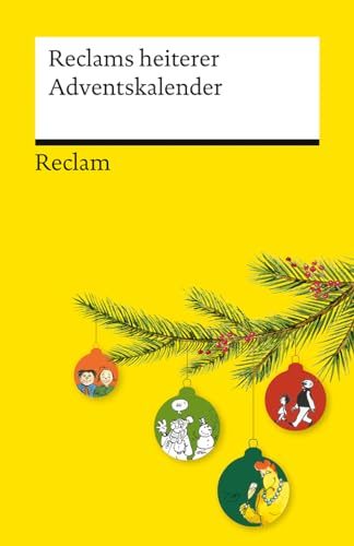 Reclams heiterer Adventskalender: Warten auf Heiligabend mit humorvollen Erzählungen, Comics und Geschichten (Reclams Universal-Bibliothek)