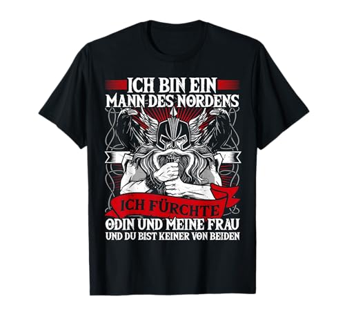Ich Bin Ein Mann Des Nordens - Nordmann Valhalla Wikinger T-Shirt