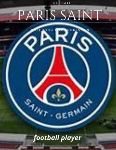 notebook: paris-saint German: size: 8.5*11* inch - 120 page white - HIGH QUALITY PAPER