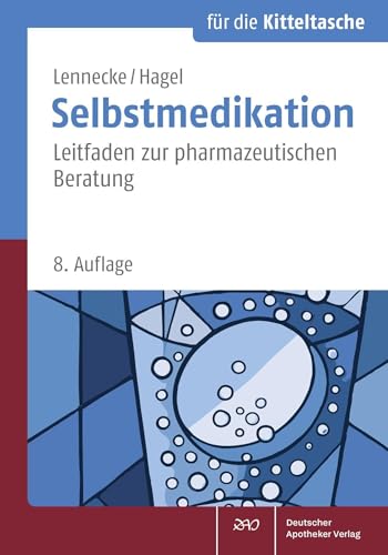 Selbstmedikation für die Kitteltasche: Leitfaden zur pharmazeutischen Beratung
