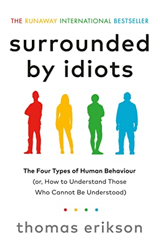 Surrounded by Idiots: The Four Types of Human Behaviour (or, How to Understand Those Who Cannot Be Understood) (Vermilion)