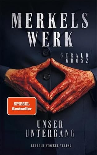 Merkels Werk - Unser Untergang