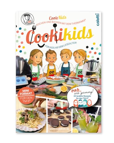 Cookikids: Kochen und Backen mit dem Thermomix® (Mini Format DIN A5) für Kids ab dem Lesealter! (Ohne KI-Autoren)