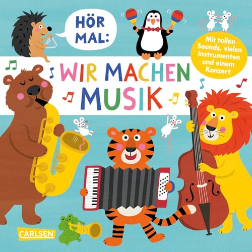 Hör mal (Soundbuch): Wir machen Musik: Pappbilderbuch über die Musikinstrumente für Kinder ab 2 Jahre - mit authentischen Geräuschen und erstem Sachwissen