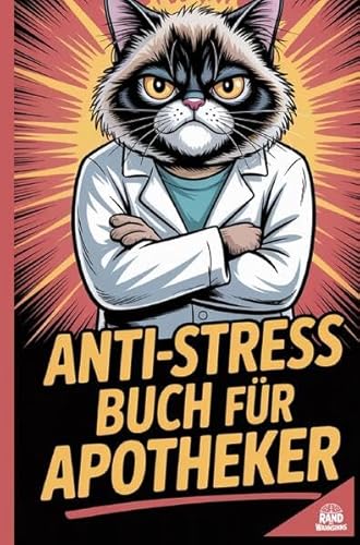 Anti-Stress Buch für Apotheker: mit viel Ironie zum Ausfüllen und Mitmachen für den täglichen Wahnsinn