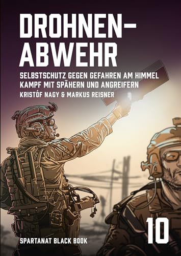 Drohnenabwehr. Selbstschutz gegen Gefahren am Himmel. Kampf mit Spähern und Angreifern – SPARTANAT Black Book10