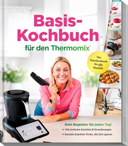 Basis-Kochbuch für den Thermomix®: Das Standardwerk für alle Modelle