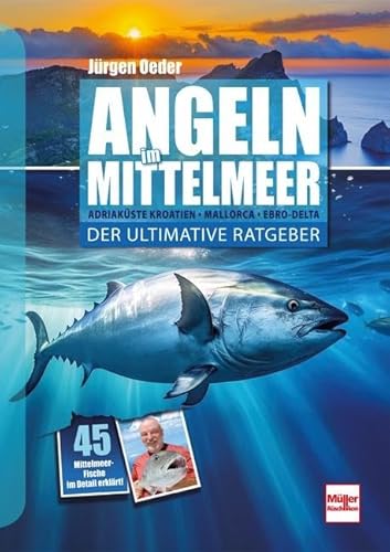 Angeln im Mittelmeer: Der ultimative Ratgeber