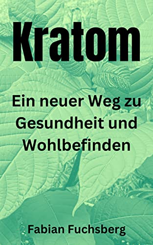 Kratom: Ein neuer Weg zu Gesundheit und Wohlbefinden