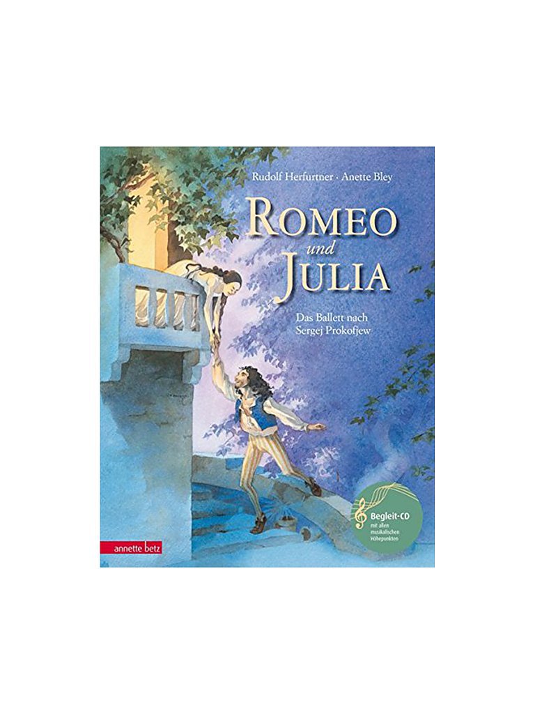 ANNETTE BETZ VERLAG Romeo und Julia - Das Ballett nach Sergei Prokofjew - Buch mit CD