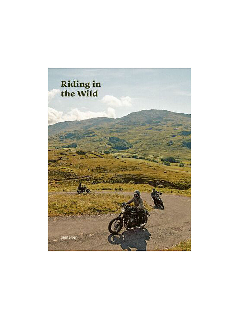 SUITE Buch - RIDING IN THE WILD Motorcycle Adventures off and on the Roads Klanten, Robert Gibbons, Jordan, Fuhrmann, Bastian keine Farbe
